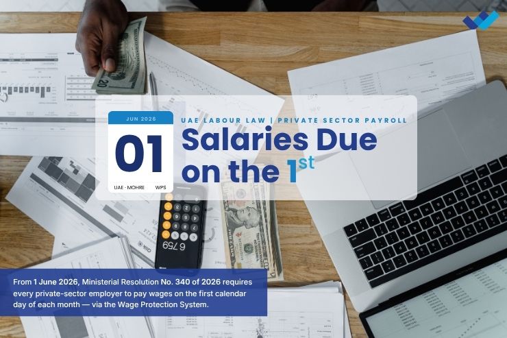 New UAE Salary Rule: Private-Sector Pay Must Clear on the 1st — What Every Business Owner Must Know